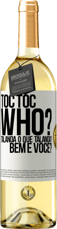 29,95 € Envio grátis | Vinho branco Edição WHITE TOC Toc. Who? Talanda O que Talanda? Bem e você? Etiqueta Branca. Etiqueta personalizável Vinho jovem Colheita 2024 Verdejo