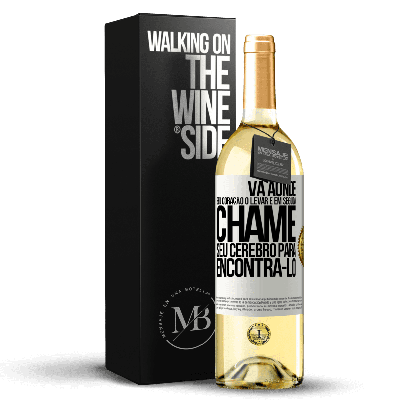 29,95 € Envio grátis | Vinho branco Edição WHITE Vá aonde seu coração o levar e, em seguida, chame seu cérebro para encontrá-lo Etiqueta Branca. Etiqueta personalizável Vinho jovem Colheita 2023 Verdejo