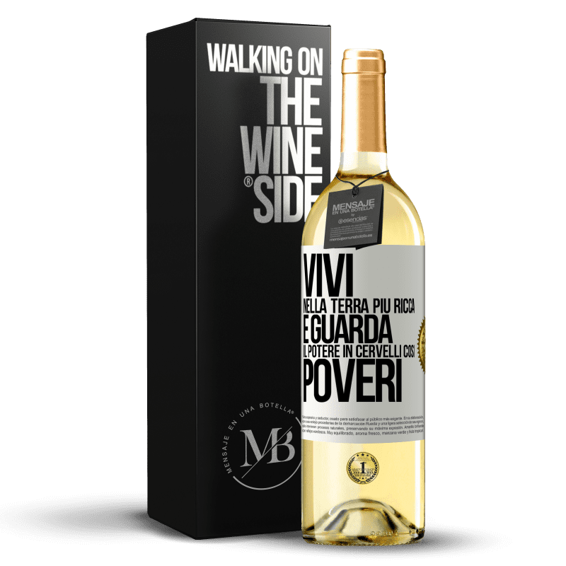 29,95 € Spedizione Gratuita | Vino bianco Edizione WHITE Vivi nella terra più ricca e guarda il potere in cervelli così poveri Etichetta Bianca. Etichetta personalizzabile Vino giovane Raccogliere 2023 Verdejo