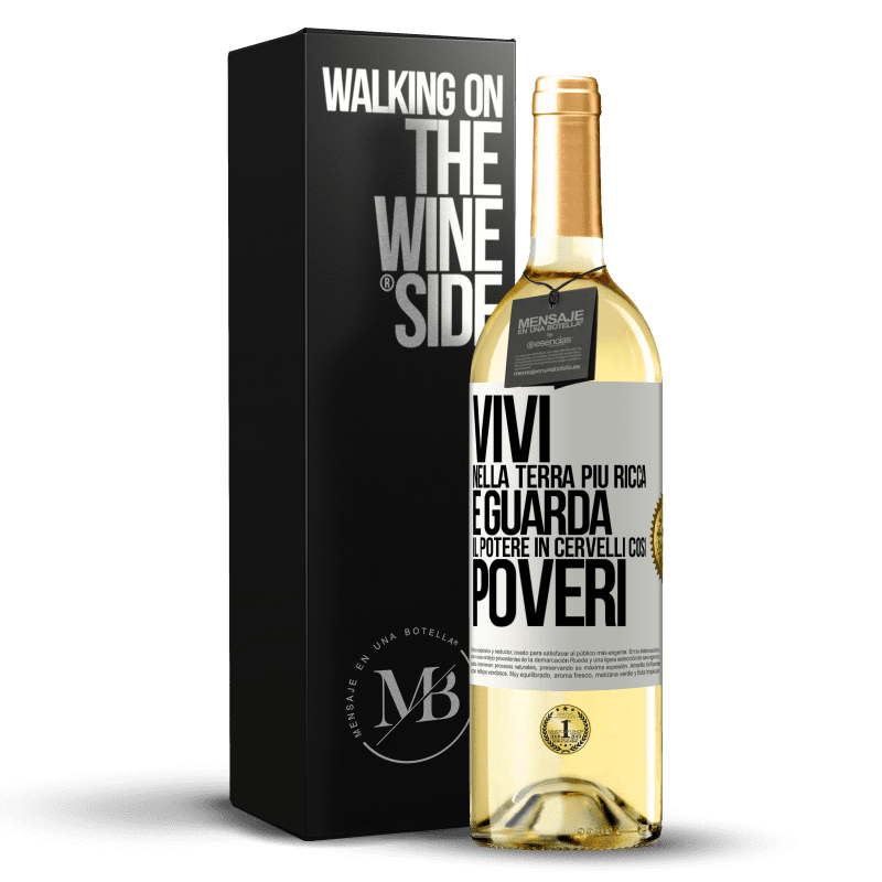 29,95 € Spedizione Gratuita | Vino bianco Edizione WHITE Vivi nella terra più ricca e guarda il potere in cervelli così poveri Etichetta Bianca. Etichetta personalizzabile Vino giovane Raccogliere 2025 Verdejo
