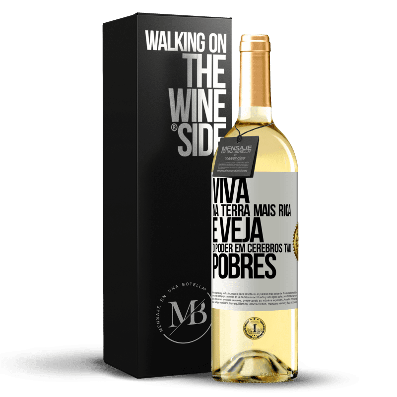 29,95 € Envio grátis | Vinho branco Edição WHITE Viva na terra mais rica e veja o poder em cérebros tão pobres Etiqueta Branca. Etiqueta personalizável Vinho jovem Colheita 2023 Verdejo