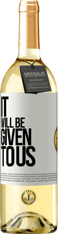 «It will be given to us» WHITE Edition