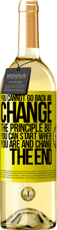 29,95 € 送料無料 | 白ワイン WHITEエディション 戻って原則を変えることはできません。しかし、あなたは今いるところから始めて終わりを変えることができます 黄色のラベル. カスタマイズ可能なラベル 若いワイン 収穫 2025 Verdejo