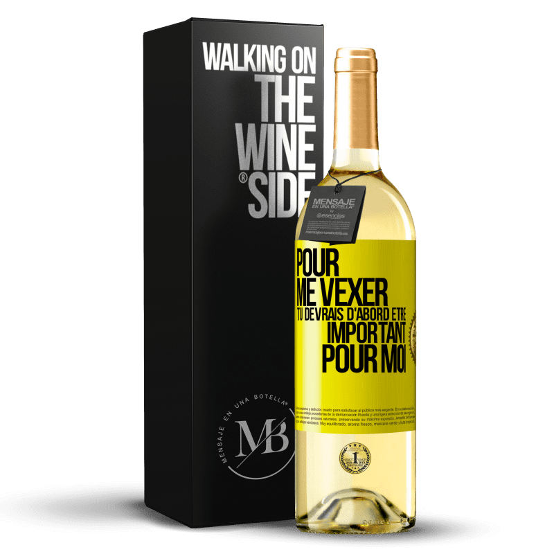 29,95 € Envoi gratuit | Vin blanc Édition WHITE Pour me vexer tu devrais d'abord être important pour moi Étiquette Jaune. Étiquette personnalisable Vin jeune Récolte 2024 Verdejo