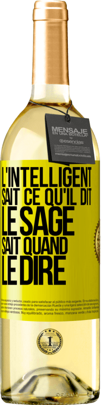 29,95 € | Vin blanc Édition WHITE L'intelligent sait ce qu'il dit. Le sage sait quand le dire Étiquette Jaune. Étiquette personnalisable Vin jeune Récolte 2024 Verdejo