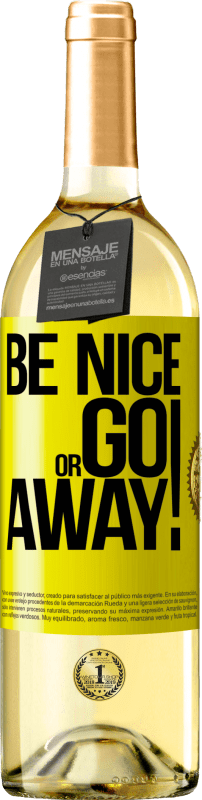 29,95 € | Белое вино Издание WHITE Be nice or go away Желтая этикетка. Настраиваемая этикетка Молодое вино Урожай 2024 Verdejo