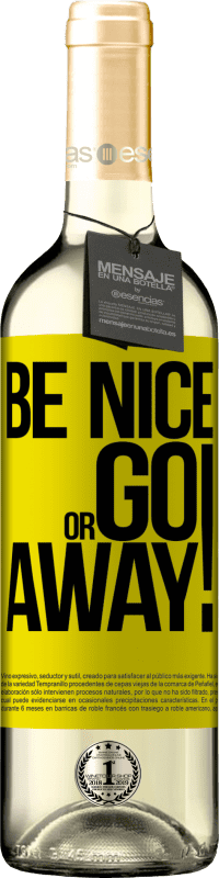 29,95 € | Vin blanc Édition WHITE Be nice or go away Étiquette Jaune. Étiquette personnalisable Vin jeune Récolte 2024 Verdejo