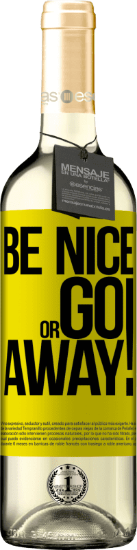 29,95 € | Vin blanc Édition WHITE Be nice or go away Étiquette Jaune. Étiquette personnalisable Vin jeune Récolte 2025 Verdejo