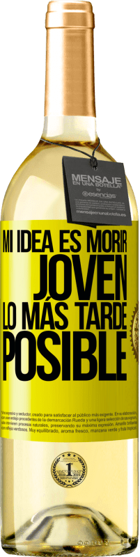29,95 € | Vino Blanco Edición WHITE Mi idea es morir joven lo más tarde posible Etiqueta Amarilla. Etiqueta personalizable Vino joven Cosecha 2025 Verdejo
