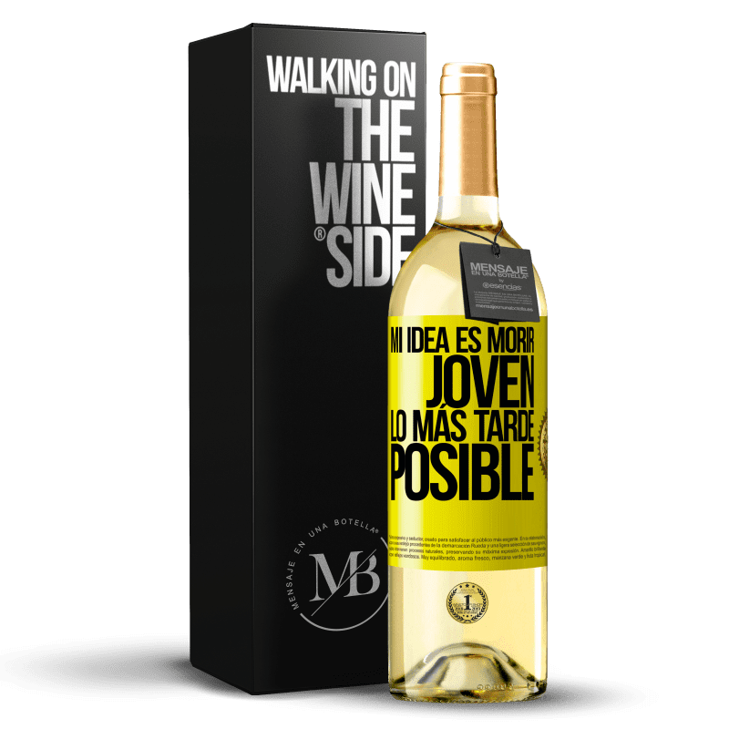 29,95 € Envío gratis | Vino Blanco Edición WHITE Mi idea es morir joven lo más tarde posible Etiqueta Amarilla. Etiqueta personalizable Vino joven Cosecha 2024 Verdejo