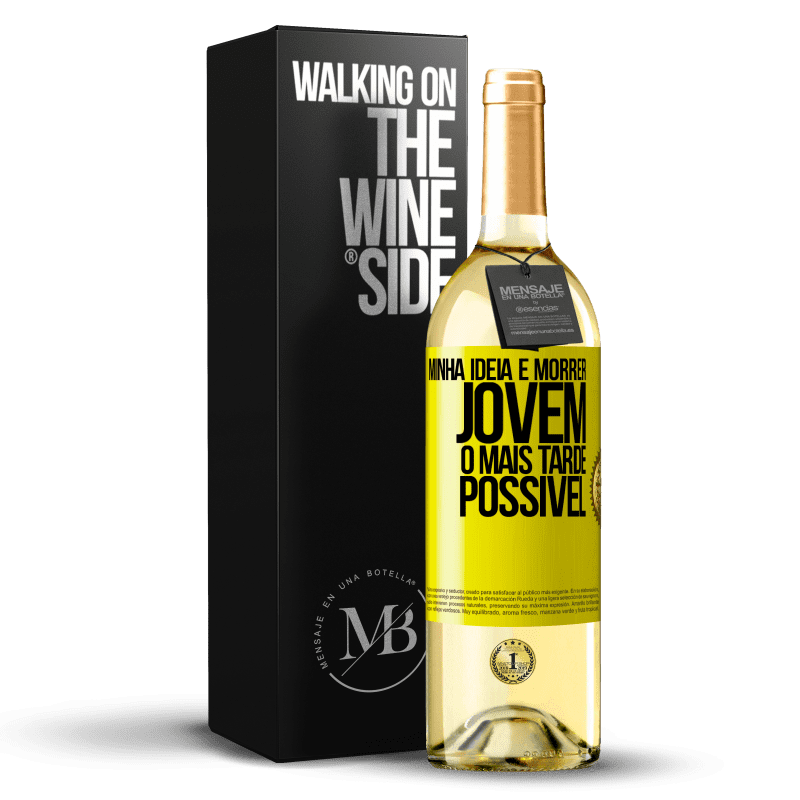 29,95 € Envio grátis | Vinho branco Edição WHITE Minha idéia é morrer jovem o mais tarde possível Etiqueta Amarela. Etiqueta personalizável Vinho jovem Colheita 2024 Verdejo