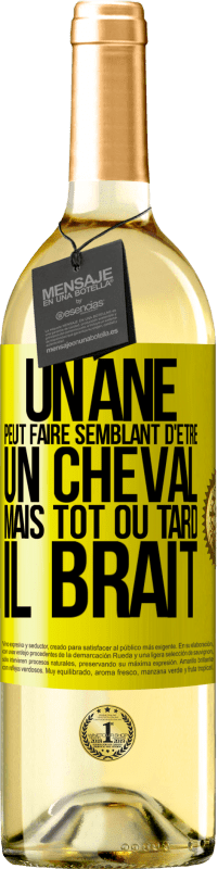 29,95 € | Vin blanc Édition WHITE Un âne peut faire semblant d'être un cheval mais tôt ou tard il brait Étiquette Jaune. Étiquette personnalisable Vin jeune Récolte 2024 Verdejo