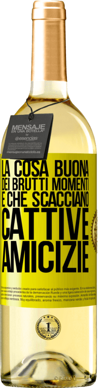 29,95 € | Vino bianco Edizione WHITE La cosa buona dei brutti momenti è che scacciano cattive amicizie Etichetta Gialla. Etichetta personalizzabile Vino giovane Raccogliere 2024 Verdejo