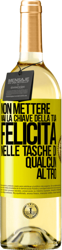 29,95 € | Vino bianco Edizione WHITE Non mettere mai la chiave della tua felicità nelle tasche di qualcun altro Etichetta Gialla. Etichetta personalizzabile Vino giovane Raccogliere 2024 Verdejo