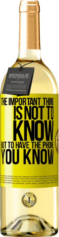 29,95 € | White Wine WHITE Edition The important thing is not to know, but to have the phone you know Yellow Label. Customizable label Young wine Harvest 2024 Verdejo