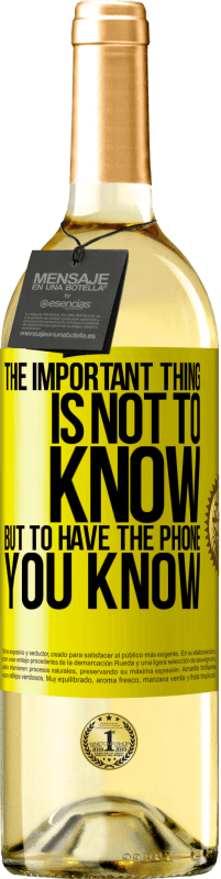 29,95 € | White Wine WHITE Edition The important thing is not to know, but to have the phone you know Yellow Label. Customizable label Young wine Harvest 2025 Verdejo