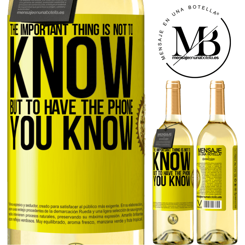 29,95 € Free Shipping | White Wine WHITE Edition The important thing is not to know, but to have the phone you know Yellow Label. Customizable label Young wine Harvest 2022 Verdejo
