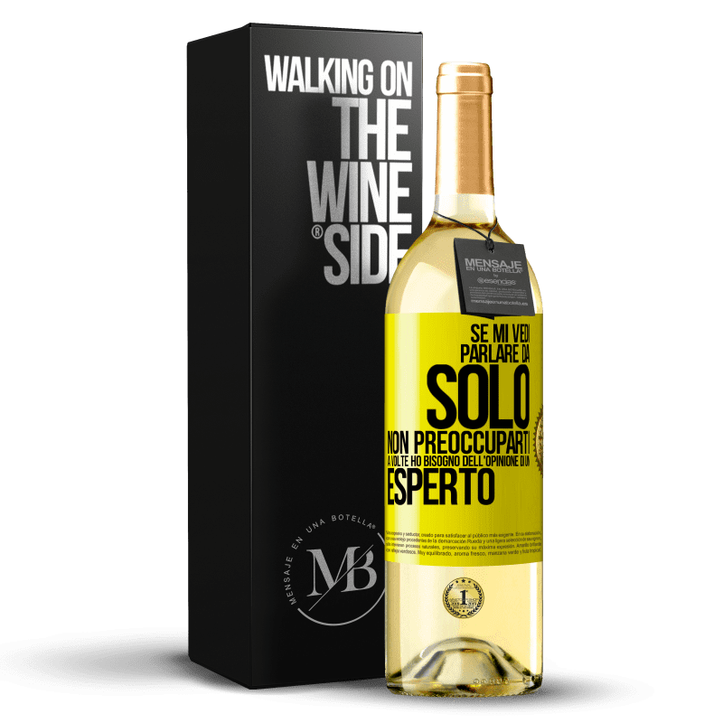 29,95 € Spedizione Gratuita | Vino bianco Edizione WHITE Se mi vedi parlare da solo, non preoccuparti. A volte ho bisogno dell'opinione di un esperto Etichetta Gialla. Etichetta personalizzabile Vino giovane Raccogliere 2025 Verdejo