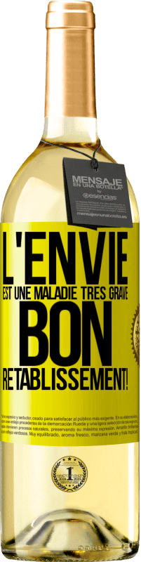 29,95 € Envoi gratuit | Vin blanc Édition WHITE L'envie est une maladie très grave, bon rétablissement! Étiquette Jaune. Étiquette personnalisable Vin jeune Récolte 2025 Verdejo