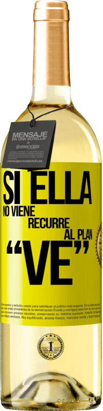 29,95 € Envio grátis | Vinho branco Edição WHITE Si ella no viene, recurre al plan VE Etiqueta Amarela. Etiqueta personalizável Vinho jovem Colheita 2025 Verdejo