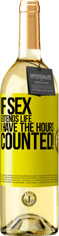 29,95 € | White Wine WHITE Edition If sex extends life I have the hours counted! Yellow Label. Customizable label Young wine Harvest 2025 Verdejo