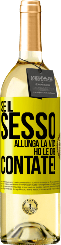 29,95 € | Vino bianco Edizione WHITE Se il sesso allunga la vita, ho le ore contate! Etichetta Gialla. Etichetta personalizzabile Vino giovane Raccogliere 2025 Verdejo