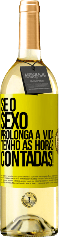 29,95 € | Vinho branco Edição WHITE Se o sexo prolonga a vida, tenho as horas contadas! Etiqueta Amarela. Etiqueta personalizável Vinho jovem Colheita 2024 Verdejo