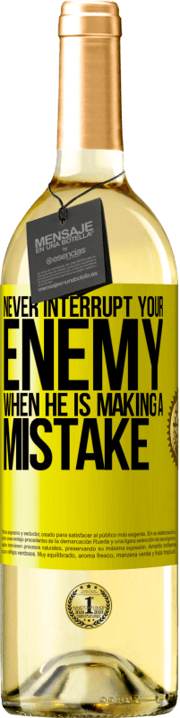 29,95 € | White Wine WHITE Edition Never interrupt your enemy when he is making a mistake Yellow Label. Customizable label Young wine Harvest 2023 Verdejo