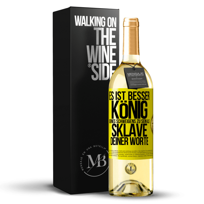 29,95 € Kostenloser Versand | Weißwein WHITE Ausgabe Es ist besser, König deines Schweigens zu sein als Sklave deiner Worte Gelbes Etikett. Anpassbares Etikett Junger Wein Ernte 2023 Verdejo