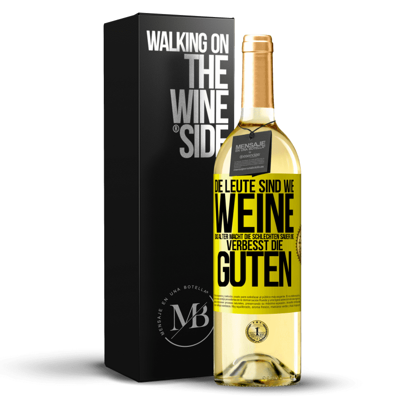 29,95 € Kostenloser Versand | Weißwein WHITE Ausgabe Die Leute sind wie Weine: das Alter macht die schlechten sauer und verbesst die guten Gelbes Etikett. Anpassbares Etikett Junger Wein Ernte 2024 Verdejo