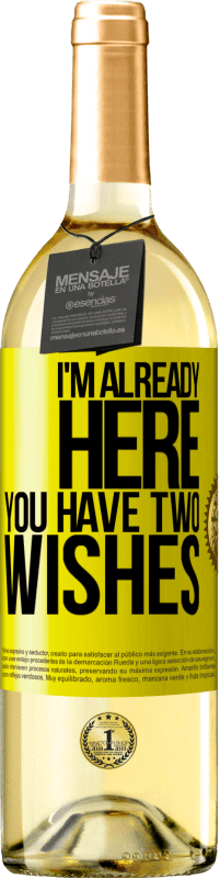 24,95 € Free Shipping | White Wine WHITE Edition I'm already here. You have two wishes Yellow Label. Customizable label Young wine Harvest 2021 Verdejo