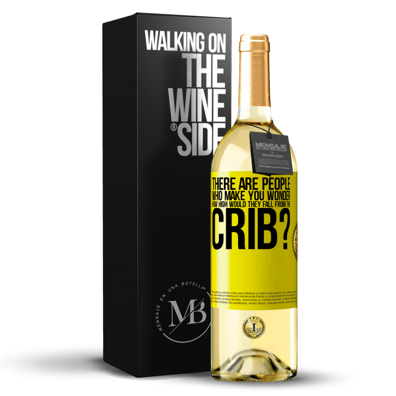 29,95 € Free Shipping | White Wine WHITE Edition There are people who make you wonder, how high would they fall from the crib? Yellow Label. Customizable label Young wine Harvest 2023 Verdejo