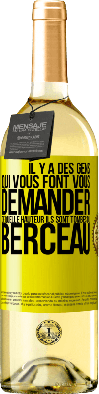 29,95 € | Vin blanc Édition WHITE Il y a des gens qui vous font vous demander de quelle hauteur ils sont tombés du berceau Étiquette Jaune. Étiquette personnalisable Vin jeune Récolte 2023 Verdejo