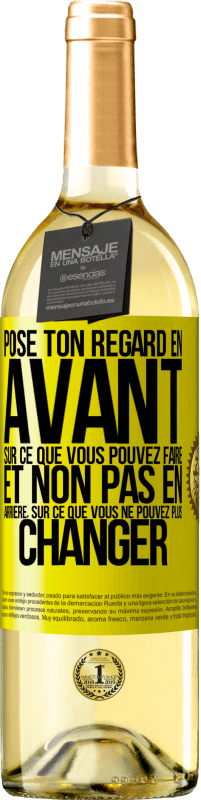 «Pose ton regard en avant, sur ce que vous pouvez faire et non pas en arrière, sur ce que vous ne pouvez plus changer» Édition WHITE