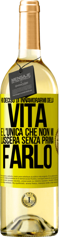 «Ho deciso di innamorarmi della vita. È l'unica che non mi lascerà senza prima farlo» Edizione WHITE