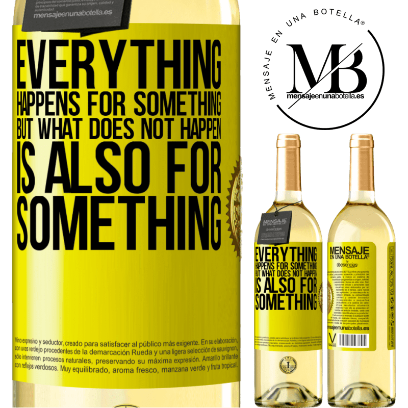 29,95 € Free Shipping | White Wine WHITE Edition Everything happens for something, but what does not happen, is also for something Yellow Label. Customizable label Young wine Harvest 2022 Verdejo