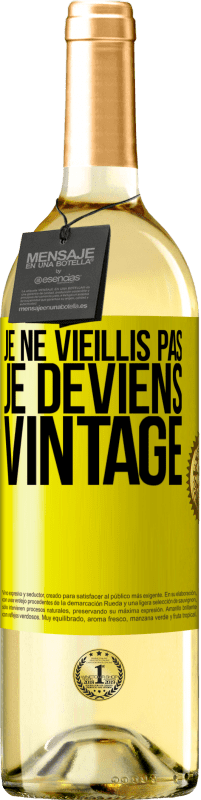 29,95 € | Vin blanc Édition WHITE Je ne vieillis pas, je deviens vintage Étiquette Jaune. Étiquette personnalisable Vin jeune Récolte 2024 Verdejo