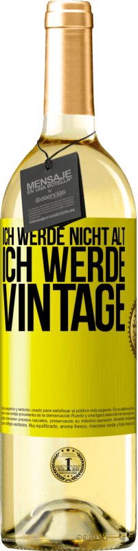 29,95 € Kostenloser Versand | Weißwein WHITE Ausgabe Ich werde nicht alt, ich werde Vintage Gelbes Etikett. Anpassbares Etikett Junger Wein Ernte 2025 Verdejo