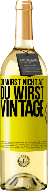 29,95 € | Weißwein WHITE Ausgabe Du wirst nicht alt, du wirst Vintage Gelbes Etikett. Anpassbares Etikett Junger Wein Ernte 2024 Verdejo