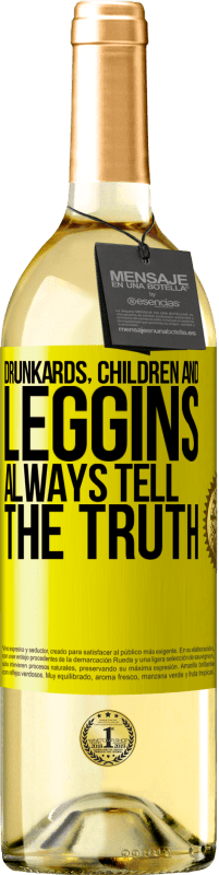 29,95 € | White Wine WHITE Edition Drunkards, children and leggins always tell the truth Yellow Label. Customizable label Young wine Harvest 2024 Verdejo