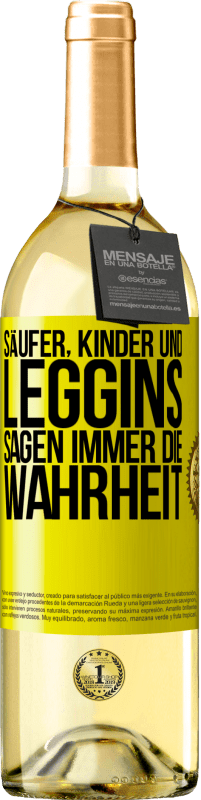 29,95 € | Weißwein WHITE Ausgabe Säufer, Kinder und Leggins sagen immer die Wahrheit Gelbes Etikett. Anpassbares Etikett Junger Wein Ernte 2025 Verdejo