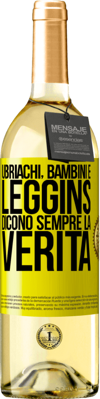 29,95 € | Vino bianco Edizione WHITE Ubriachi, bambini e leggins dicono sempre la verità Etichetta Gialla. Etichetta personalizzabile Vino giovane Raccogliere 2023 Verdejo