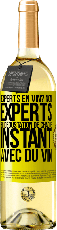 29,95 € | Vin blanc Édition WHITE Experts en vin? Non, experts en dégustation de chaque instant avec du vin Étiquette Jaune. Étiquette personnalisable Vin jeune Récolte 2025 Verdejo