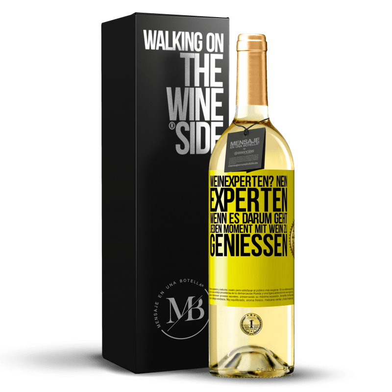 29,95 € Kostenloser Versand | Weißwein WHITE Ausgabe Weinexperten? Nein, Experten, wenn es darum geht, jeden Moment mit Wein zu genießen Gelbes Etikett. Anpassbares Etikett Junger Wein Ernte 2024 Verdejo