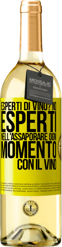 Spedizione Gratuita | Vino bianco Edizione WHITE esperti di vino? No, esperti nell'assaporare ogni momento, con il vino Etichetta Gialla. Etichetta personalizzabile Vino giovane Raccogliere 2023 Verdejo