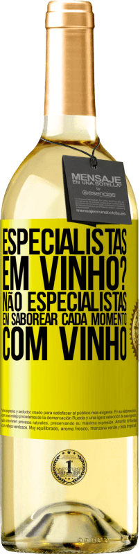 29,95 € | Vinho branco Edição WHITE especialistas em vinho? Não, especialistas em saborear cada momento, com vinho Etiqueta Amarela. Etiqueta personalizável Vinho jovem Colheita 2025 Verdejo