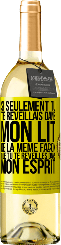 «Si seulement tu te réveillais dans mon lit de la même façon que tu te réveilles dans mon esprit» Édition WHITE