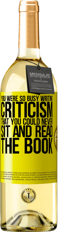 «You were so busy writing criticism that you could never sit and read the book» WHITE Edition