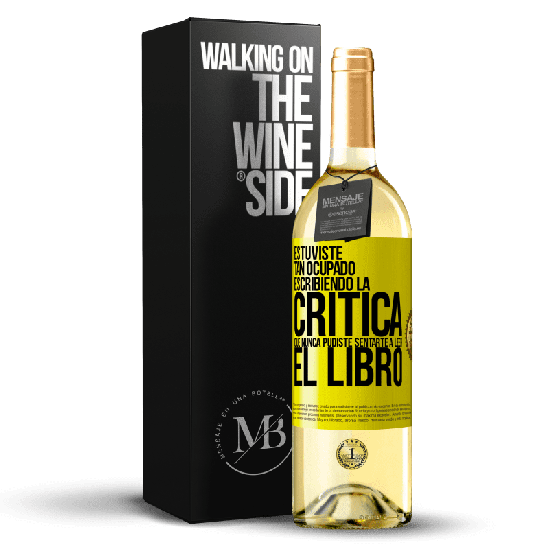 29,95 € Envío gratis | Vino Blanco Edición WHITE Estuviste tan ocupado escribiendo la crítica que nunca pudiste sentarte a leer el libro Etiqueta Amarilla. Etiqueta personalizable Vino joven Cosecha 2024 Verdejo