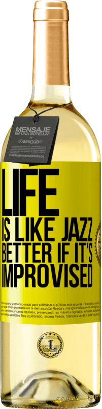29,95 € | Белое вино Издание WHITE Жизнь как джаз ... лучше, если она импровизирована Желтая этикетка. Настраиваемая этикетка Молодое вино Урожай 2023 Verdejo